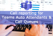 Call reporting for Microsoft Teams Auto Attendants and Call Queues – v3 updates